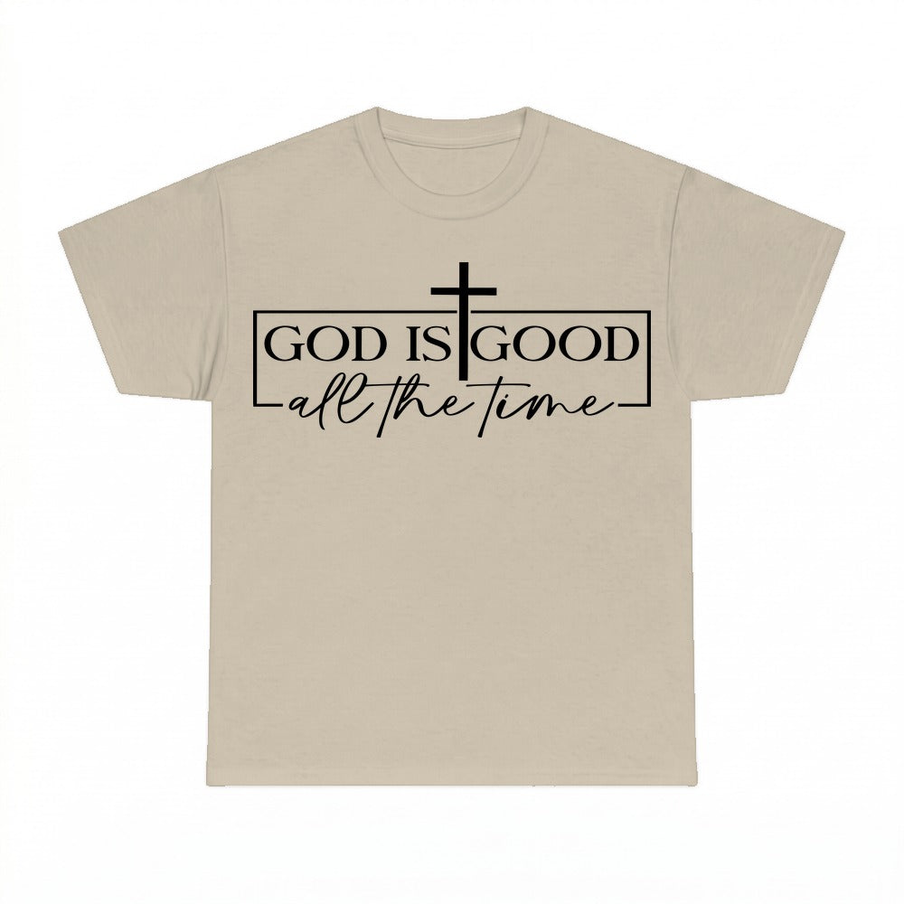 God is Good All The Time Christian faith shirt - Sand