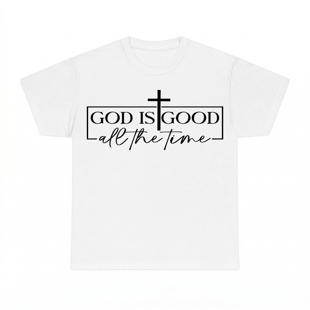 God is Good All The Time Christian faith shirt - White