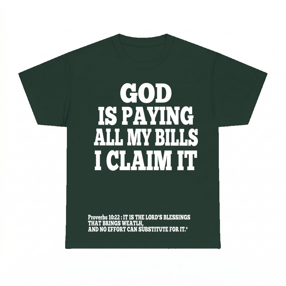 God Is Paying All My Bills shirt - Forest Green
