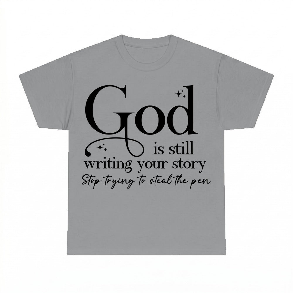God Is Still Writing Your Story shirt - Sport Grey