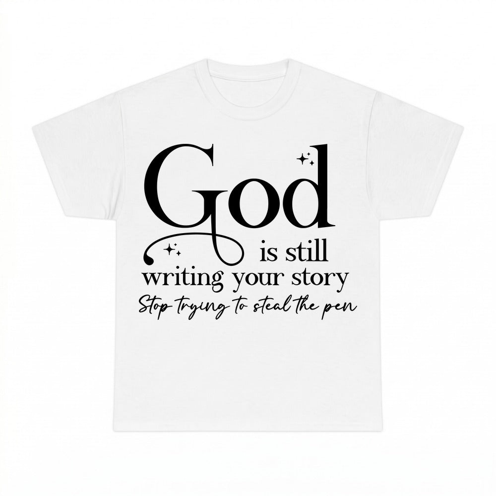 God Is Still Writing Your Story shirt - White
