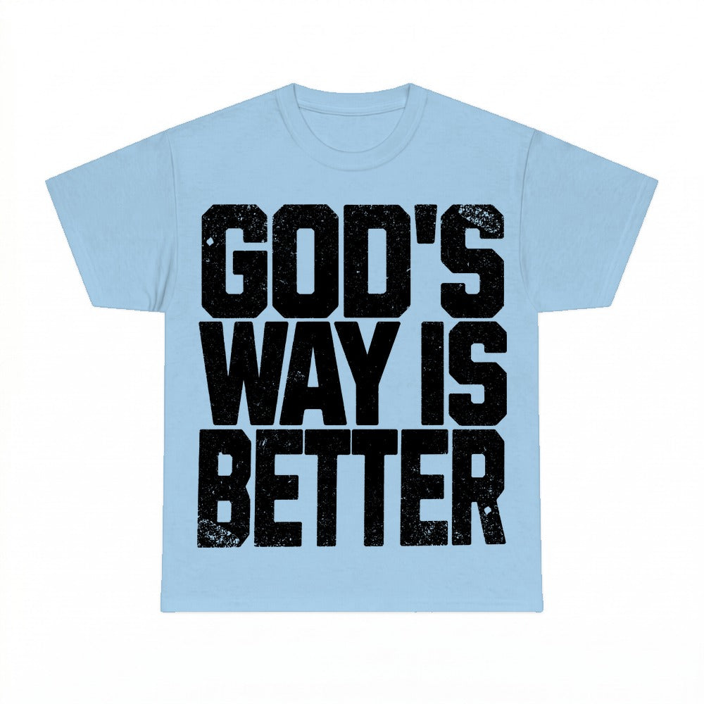 God's Way Is Better shirt - Light Blue
