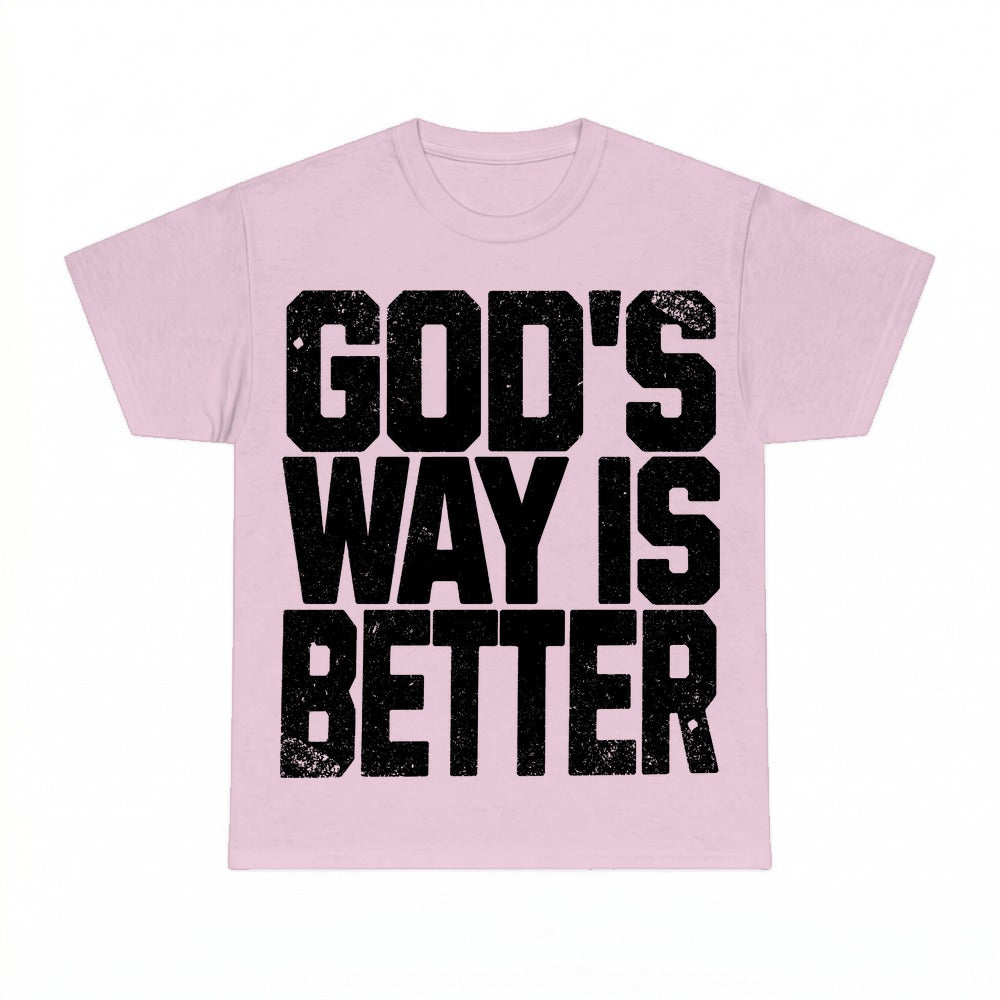 God's Way Is Better shirt - Light Pink
