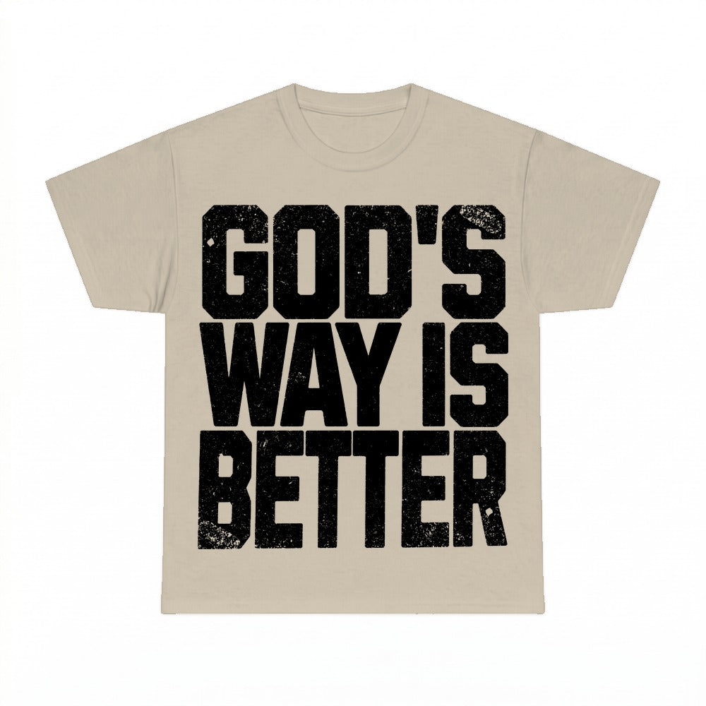 God's Way Is Better shirt - Sand