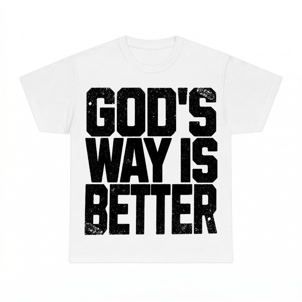 God's Way Is Better shirt - White