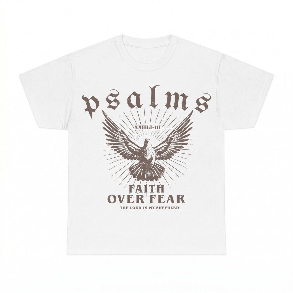 Faith Over Fear Psalm 93:4 shirt - White
