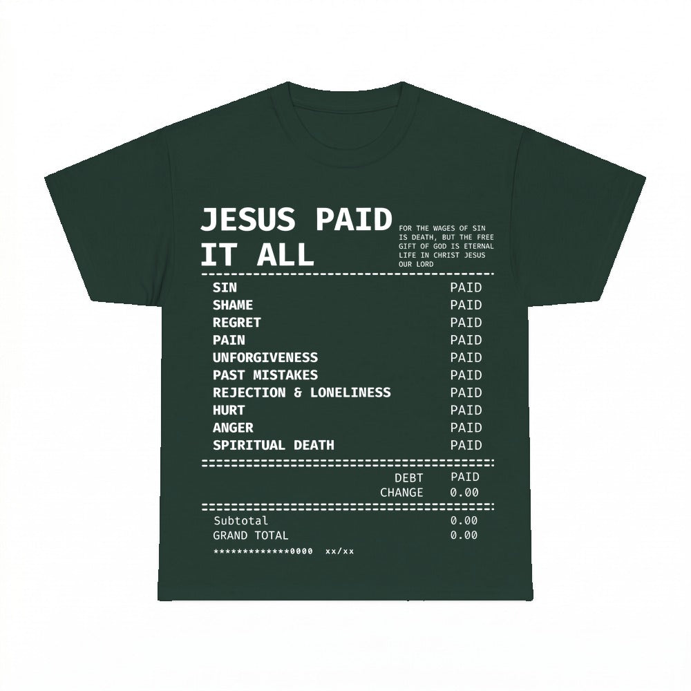 Jesus Paid It All shirt - Forest Green