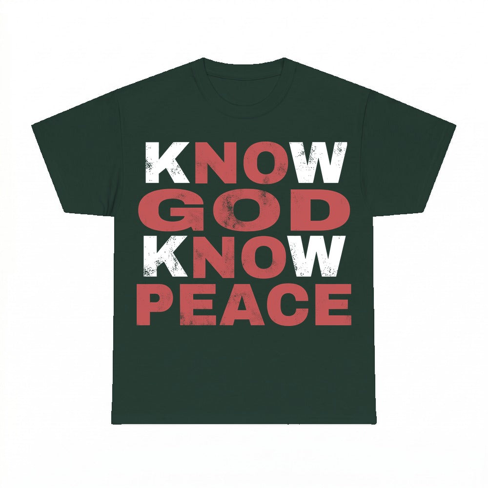 Know God Know Peace shirt - Forest Green