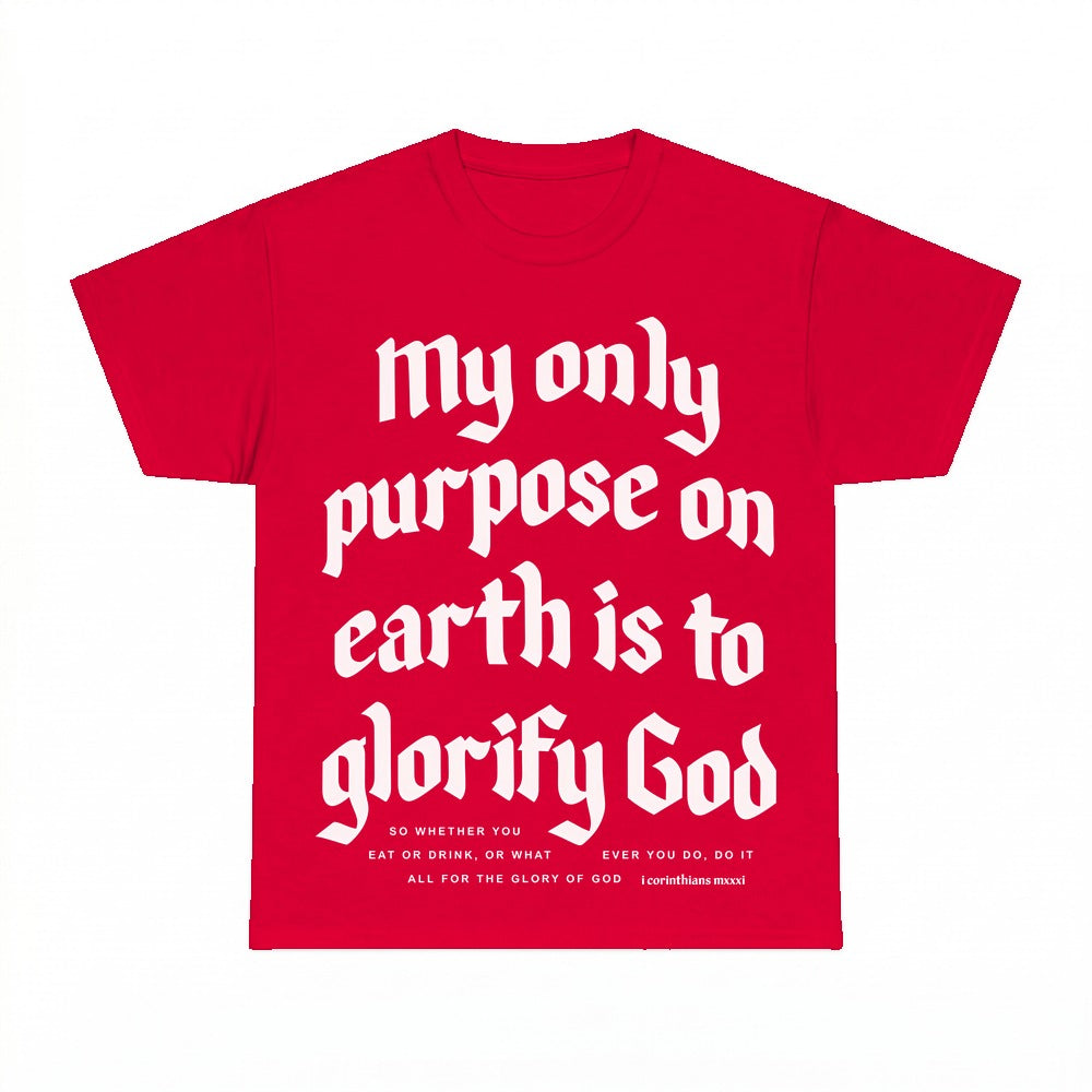 My Only Purpose Is To Glorify God shirt - Red