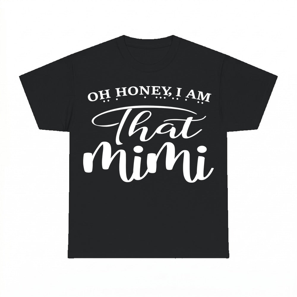 Oh Honey I'm That Mimi shirt - Black