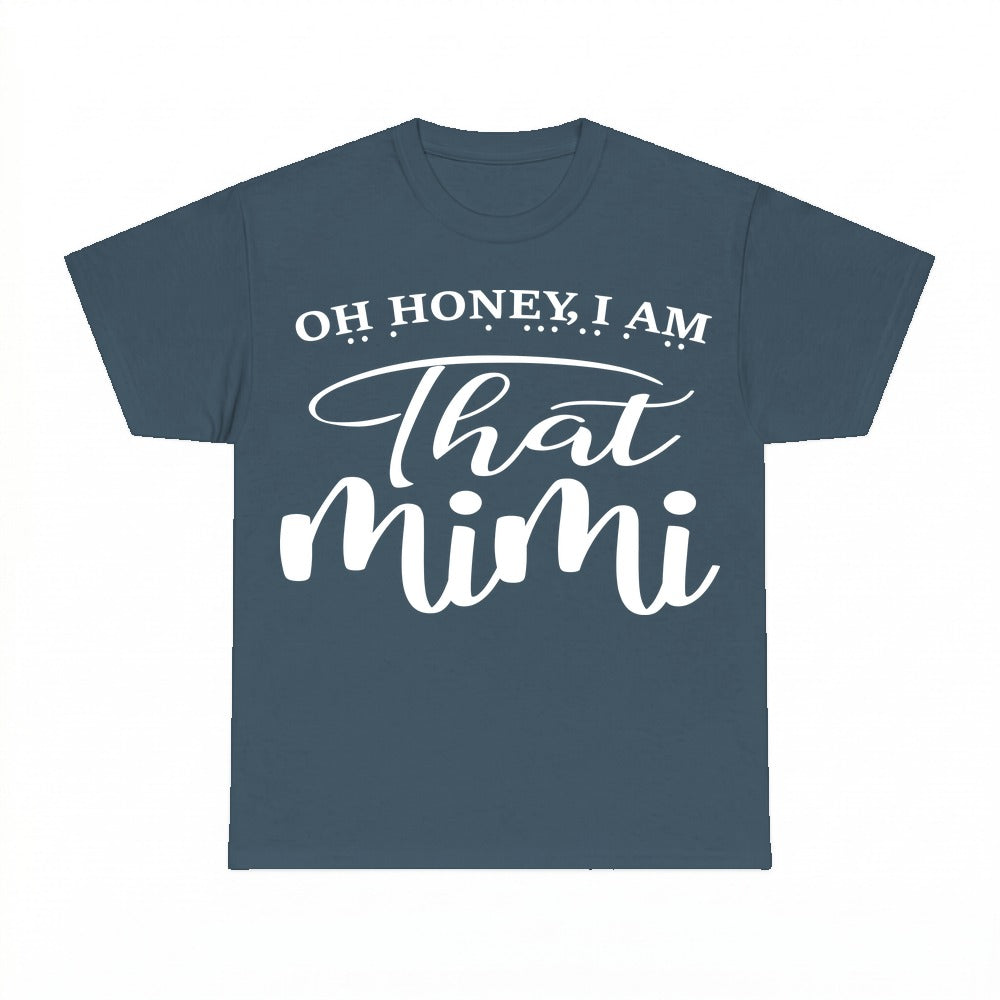 Oh Honey I'm That Mimi shirt - Dark Heather