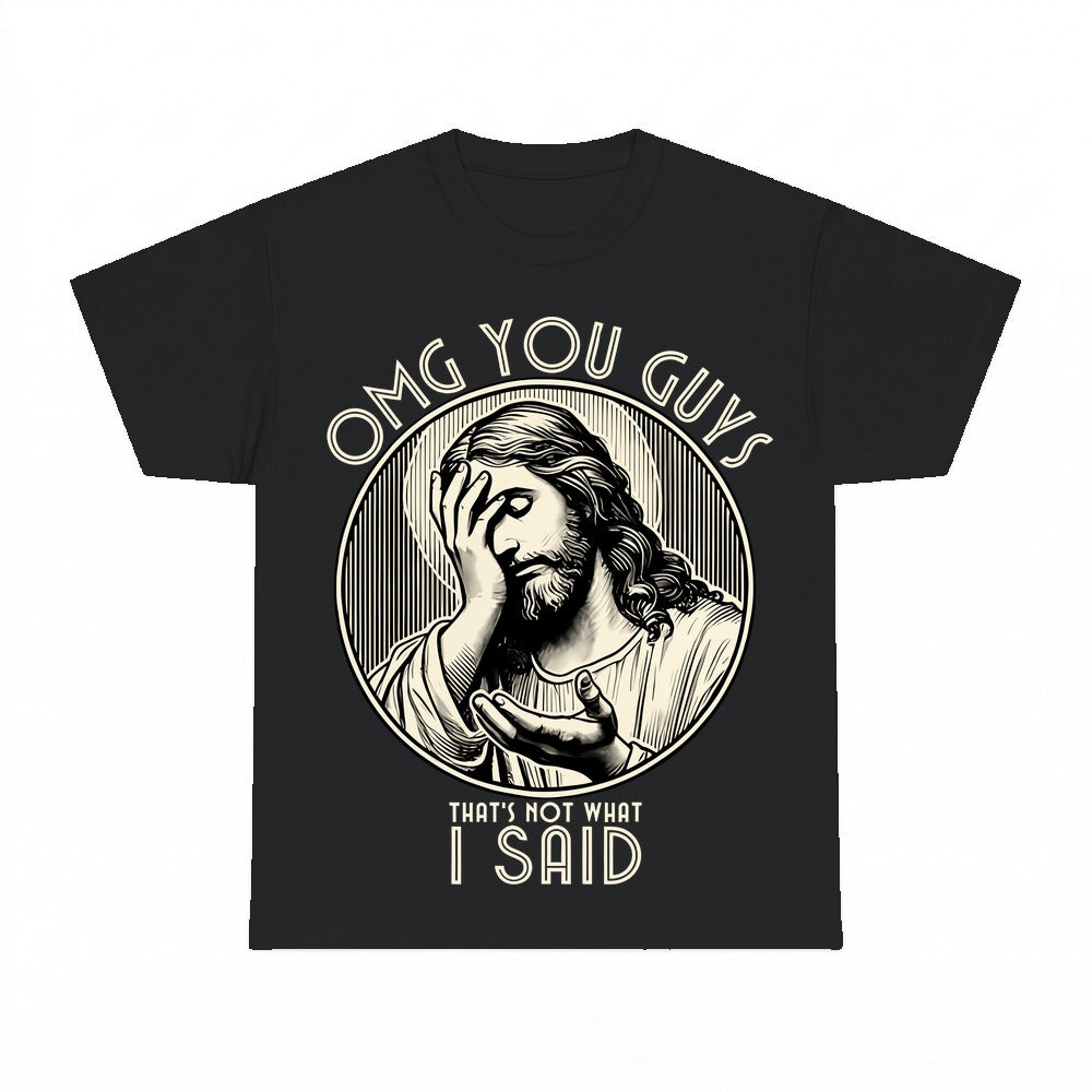 OMG You Guys I Never Said That funny Jesus shirt - Black