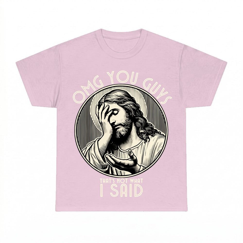 OMG You Guys I Never Said That funny Jesus shirt - Light Pink