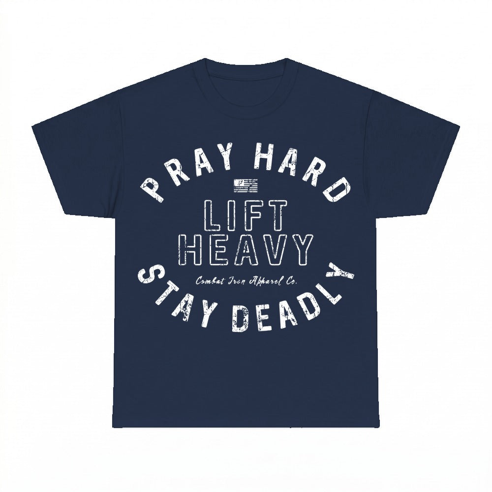Pray Hard Lift Heavy Stay Deadly shirt - Navy