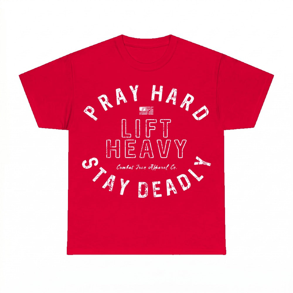 Pray Hard Lift Heavy Stay Deadly shirt - Red