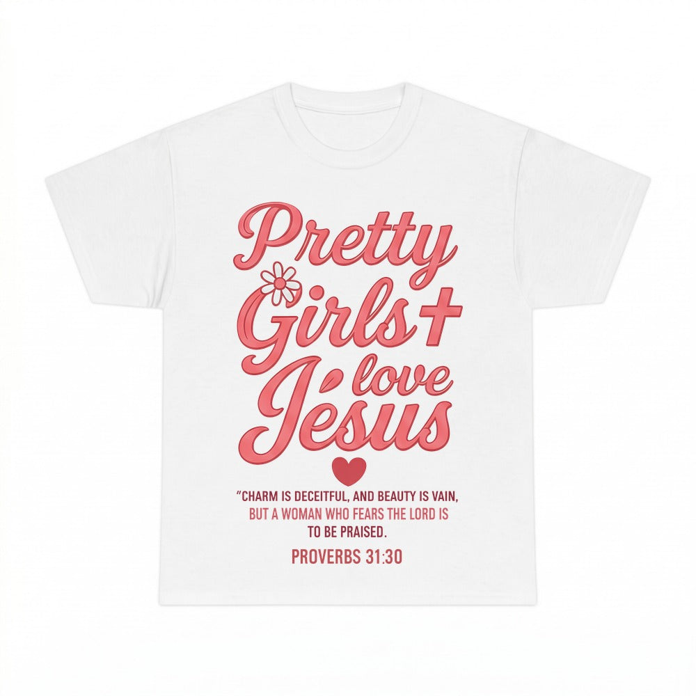 Pretty Girls Love Jesus shirt - White