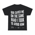 God Saved Me On The Same Road Christian testimony shirt - Black