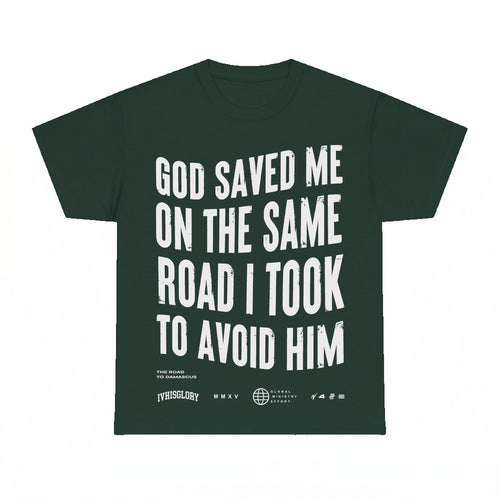 God Saved Me On The Same Road Christian testimony shirt - Forest Green