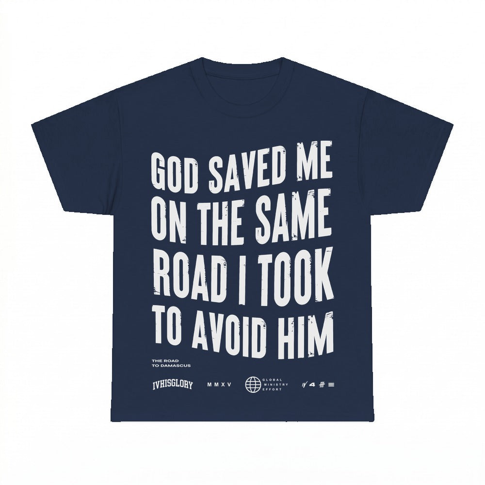 God Saved Me On The Same Road Christian testimony shirt - Navy