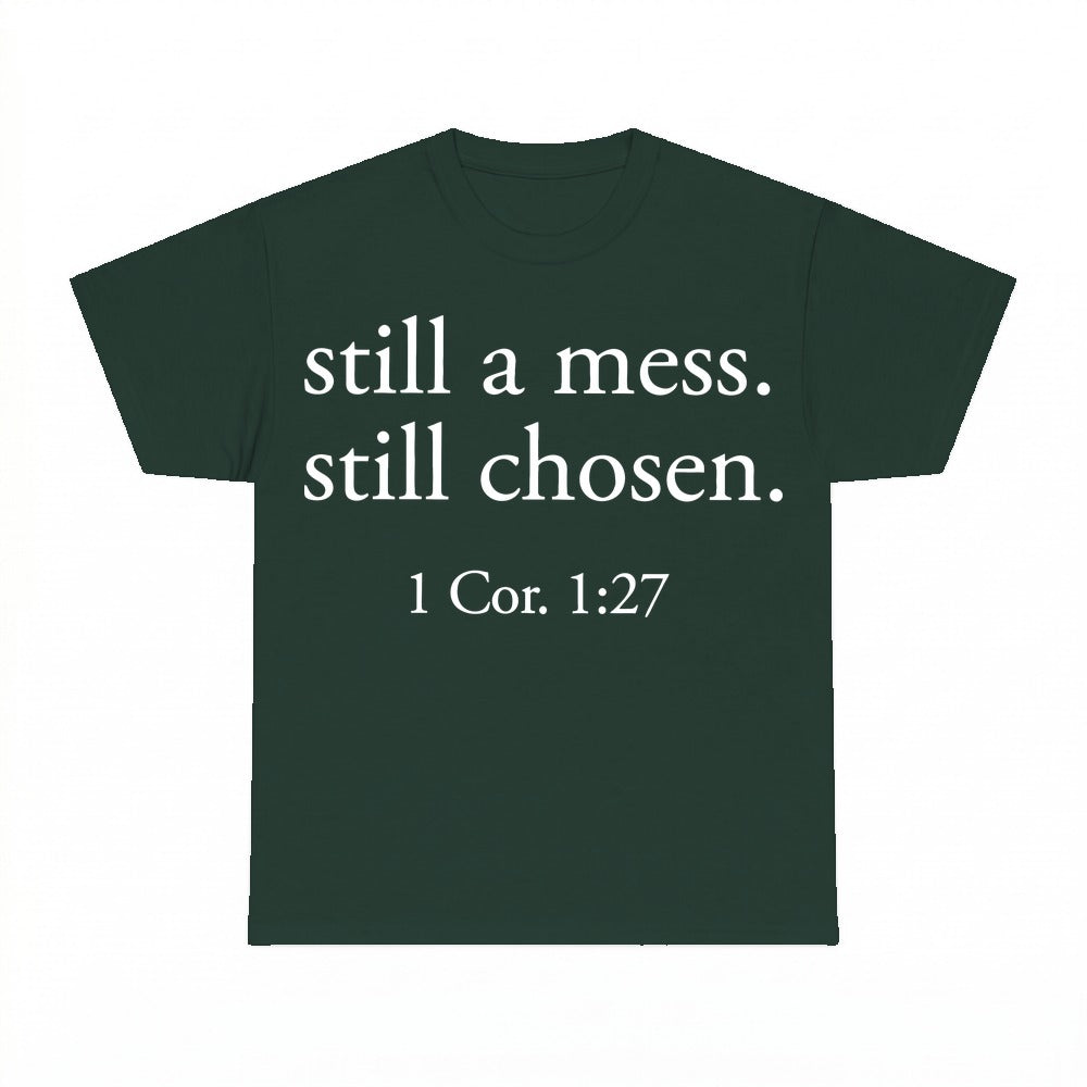 Still Chosen shirt - Forest Green