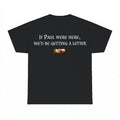 If Paul Were Here We'd Be Getting A Letter shirt - Black