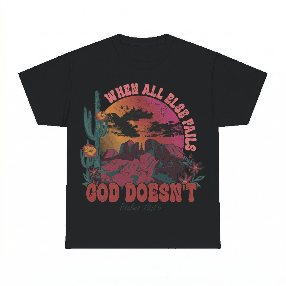 When All Else Fails God Doesn't shirt - Black