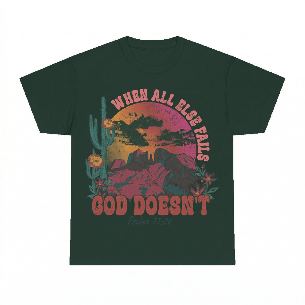 When All Else Fails God Doesn't shirt - Forest Green